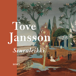 Jansson, Tove - Seuraleikki, äänikirja