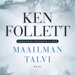Follett, Ken - Maailman talvi: Vuosisata-trilogia II, äänikirja