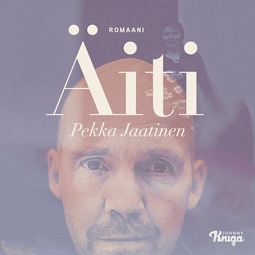Jaatinen, Pekka - Äiti, audiobook