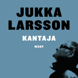 Larsson, Jukka - Kantaja, äänikirja