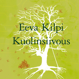 Kilpi, Eeva - Kuolinsiivous, äänikirja