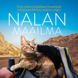 Nicholson, Dean - Nalan maailma: Tarina miehen ja löytökissan ihmeellisestä polkupyöräseikkailusta maailman ympäri, audiobook