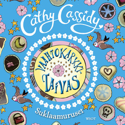 Cassidy, Cathy - Vaahtokarkkitaivas: Suklaamuruset 2/5, äänikirja