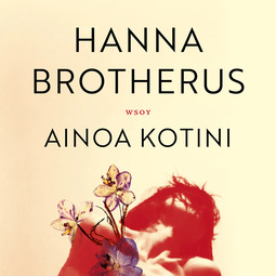 Brotherus, Hanna - Ainoa kotini, äänikirja