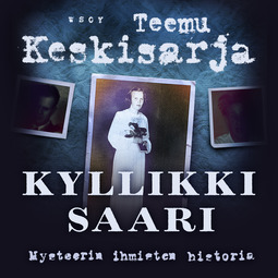 Keskisarja, Teemu - Kyllikki Saari: Mysteerin ihmisten historia, audiobook