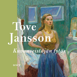 Jansson, Tove - Kuvanveistäjän tytär, äänikirja