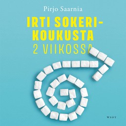 Saarnia, Pirjo - Irti sokerikoukusta 2 viikossa, audiobook