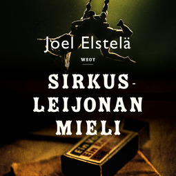 Elstelä, Joel - Sirkusleijonan mieli, äänikirja