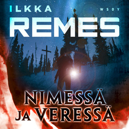 Remes, Ilkka - Nimessä ja veressä, audiobook