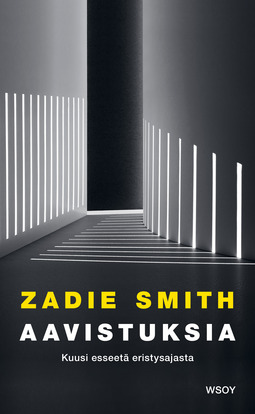 Smith, Zadie - Aavistuksia: Kuusi esseetä eristysajasta, e-kirja