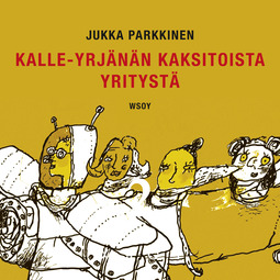 Parkkinen, Jukka - Kalle-Yrjänän kaksitoista yritystä, äänikirja