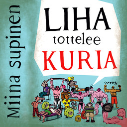 Supinen, Miina - Liha tottelee kuria, audiobook