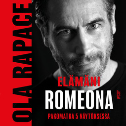 Rapace, Ola - Elämäni Romeona: Pakomatka viidessä näytöksessä, äänikirja