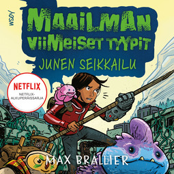 Brallier, Max - Maailman viimeiset tyypit - Junen seikkailu, audiobook