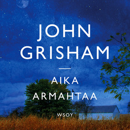 Grisham, John - Aika armahtaa, audiobook