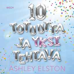 Elston, Ashley - 10 totuutta ja yksi tehtävä, äänikirja
