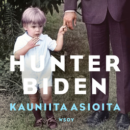 Biden, Hunter - Kauniita asioita, audiobook