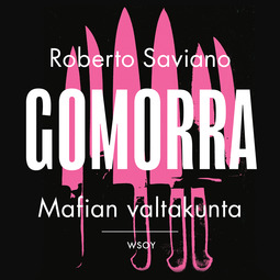 Saviano, Roberto - Gomorra. Mafian valtakunta, äänikirja