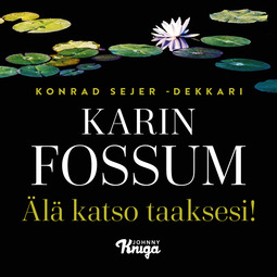 Fossum, Karin - Älä katso taaksesi!, äänikirja