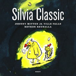 Classic, Silvia - Johnny Mitten & Ville-Valle rotkon reunalla, äänikirja