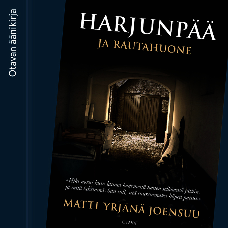 Joensuu, Matti Yrjänä - Harjunpää ja rautahuone, audiobook