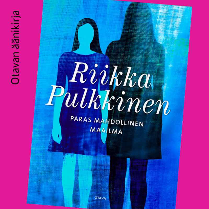 Pulkkinen, Riikka - Paras mahdollinen maailma, äänikirja