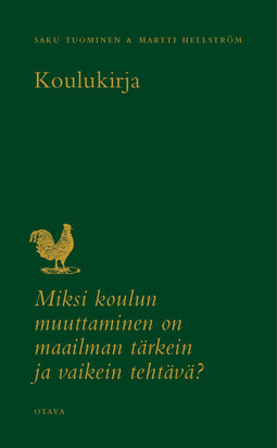 Tuominen, Saku - Koulukirja: Miksi koulun muuttaminen on maailman tärkein ja vaikein tehtävä?, e-bok