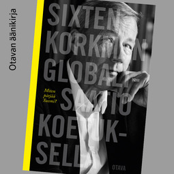 Korkman, Sixten - Globalisaatio koetuksella: Miten pärjää Suomi?, äänikirja