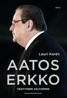 Karén, Lauri - Aatos Erkko: Yksityinen valtiomies, e-kirja
