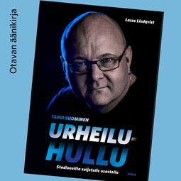 Suominen, Tapio - Urheiluhullu: Stadioneilta suljetulle osastolle, audiobook