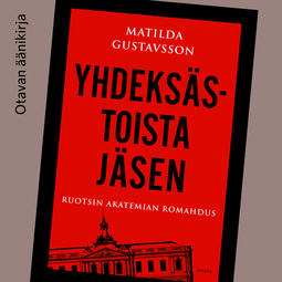 Gustavsson, Matilda - Yhdeksästoista jäsen: Ruotsin Akatemian romahdus, äänikirja