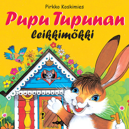 Koskimies, Pirkko - Pupu Tupunan leikkimökki, audiobook