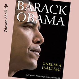 Obama, Barack - Unelmia isältäni: Kertomus rodusta ja sukuperinnöstä, äänikirja