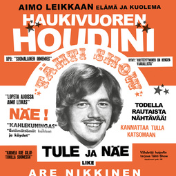 Nikkinen, Are - Haukivuoren Houdini: Aimo Leikkaan elämä ja kuolema, audiobook