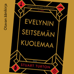 Turton, Stuart - Evelynin seitsemän kuolemaa, äänikirja
