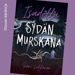 Luhtanen, Sari - Isadella - Sydän murskana, äänikirja