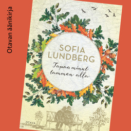 Lundberg, Sofia - Tapaa minut tammen alla, audiobook