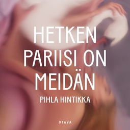 Hintikka, Pihla - Hetken Pariisi on meidän, audiobook