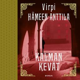 Hämeen-Anttila, Virpi - Kalman kevät, audiobook