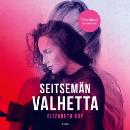 Kay, Elizabeth - Seitsemän valhetta, audiobook