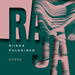 Pulkkinen, Riikka - Raja, äänikirja