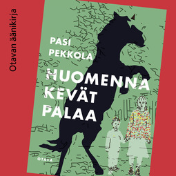 Pekkola, Pasi - Huomenna kevät palaa, äänikirja