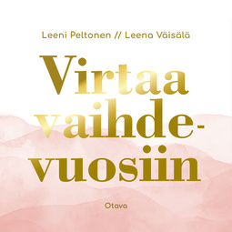 Peltonen, Leeni - Virtaa vaihdevuosiin, audiobook