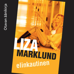Marklund, Liza - Elinkautinen, äänikirja