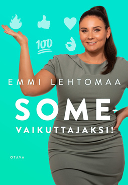 Lehtomaa, Emmi - Somevaikuttajaksi!, ebook