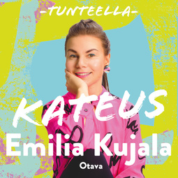 Kujala, Emilia - Tunteella. Kateus, audiobook