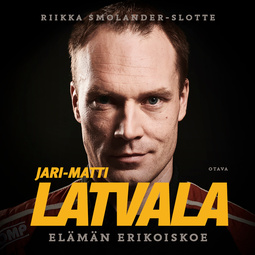 Smolander-Slotte, Riikka - Jari-Matti Latvala: Elämän erikoiskoe, audiobook