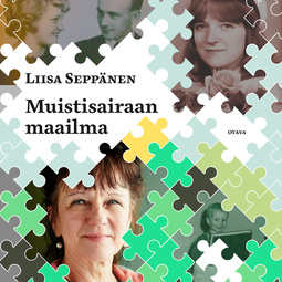 Seppänen, Liisa - Muistisairaan maailma, audiobook