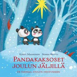 Manninen, Kirsti - Pandakaksoset joulun jäljillä: 24 tarinaa joulun odotukseen, audiobook