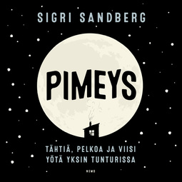 Sandberg, Sigri - Pimeys: Tähtiä, pelkoa ja viisi yötä yksin tunturissa, äänikirja